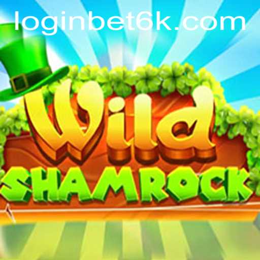 Explore the Thrilling World of WildShamrock: The Ultimate Game of Chance Featuring Bet6k